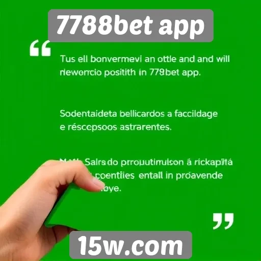 Experiência de usuário no 7788bet app é destacada por usuários